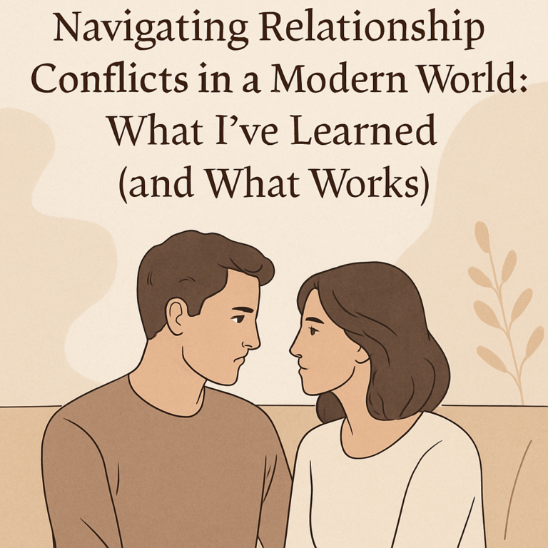 Navigating Relationship Conflicts in a Modern World: What I’ve Learned ...